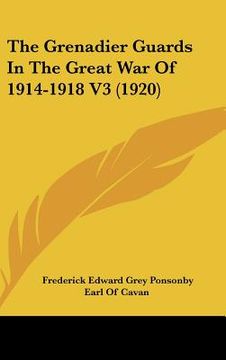portada the grenadier guards in the great war of 1914-1918 v3 (1920) (en Inglés)