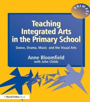 portada Teaching Integrated Arts in the Primary School: Dance, Drama, Music, and the Visual Arts (en Inglés)