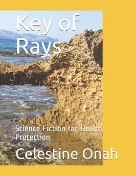 portada Key of Rays: Science Fiction for Health Protection (en Inglés)