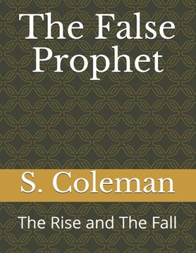 portada The False Prophet: The Rise and The Fall (en Inglés)