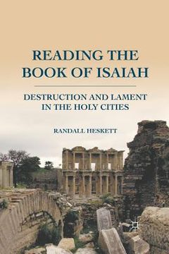 portada Reading the Book of Isaiah: Destruction and Lament in the Holy Cities