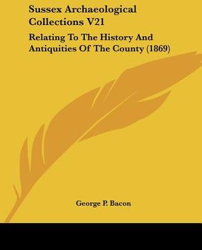 portada sussex archaeological collections v21: relating to the history and antiquities of the county (1869) (en Inglés)