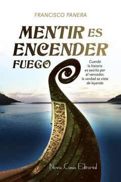 portada Mentir es Encender Fuego (in Spanish)