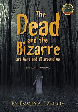 portada The Dead and the Bizarre are Here and all Around us: The Continuation 2 (en Inglés)