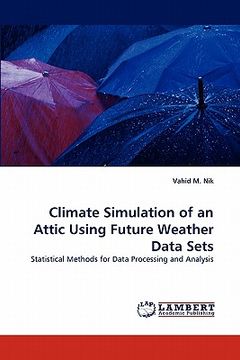 portada climate simulation of an attic using future weather data sets (en Inglés)