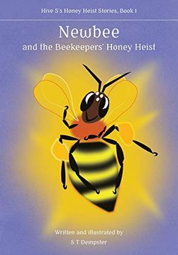 portada Newbee, and the Beekeepers'Honey Heist (Hive 5'S Honey Heist Stories) (en Inglés)