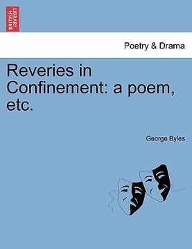 portada reveries in confinement: a poem, etc. (en Inglés)
