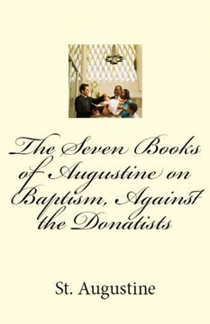 portada The Seven Books of Augustine on Baptism, Against the Donatists (Lighthouse Church Fathers) 