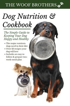 portada Dog Nutrition and Cookbook: The Simple Guide to Keeping Your dog Happy and Healthy (in English)