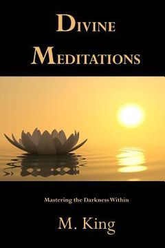 portada Divine Meditations: Mastering the Darkness Within (en Inglés)