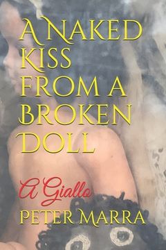 portada A Naked Kiss from a Broken Doll: A Giallo (en Inglés)
