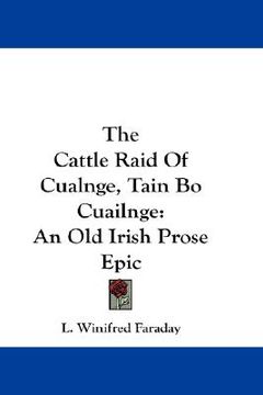 portada the cattle raid of cualnge, tain bo cuailnge: an old irish prose epic (in English)