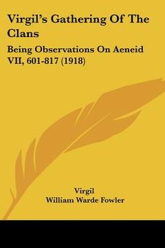 portada virgil's gathering of the clans: being observations on aeneid vii, 601-817 (1918) (in English)