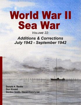 portada World War II Sea War, Volume 22: Additions & Corrections July 1942 - September 1942 (en Inglés)