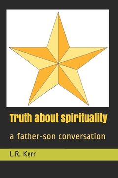 portada Truth about spirituality: a father-son conversation (en Inglés)