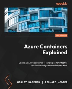 portada Azure Containers Explained: Leverage Azure container technologies for effective application migration and deployment (in English)