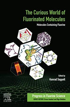 portada The Curious World of Fluorinated Molecules: Molecules Containing Fluorine: Volume 6 (Progress in Fluorine Science, Volume 6) (en Inglés)