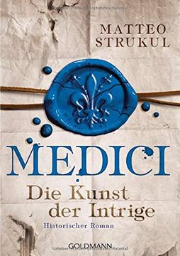 portada Medici - die Kunst der Intrige: Historischer Roman. Die Medici-Reihe 2 (en Alemán)