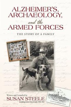 portada Alzheimer's, Archaeology, and the Armed Forces: The Story of a Family