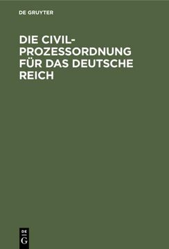 portada Die Civilprozeßordnung für das Deutsche Reich (en Alemán)