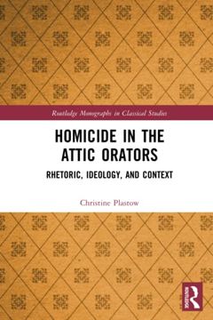 portada Homicide in the Attic Orators (Routledge Monographs in Classical Studies) (in English)