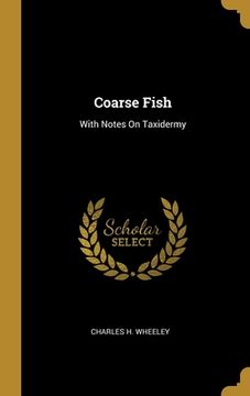 portada Coarse Fish: With Notes On Taxidermy (en Inglés)