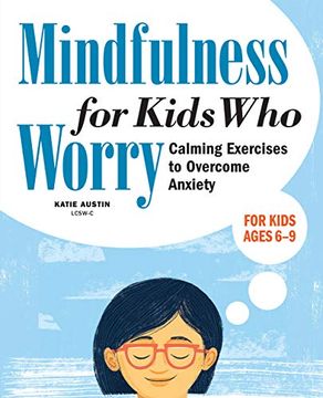portada Mindfulness for Kids who Worry: Calming Exercises to Overcome Anxiety (en Inglés)