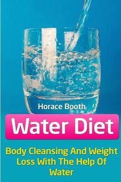 portada Water Diet: Body Cleansing And Weight Loss With The Help Of Water (en Inglés)