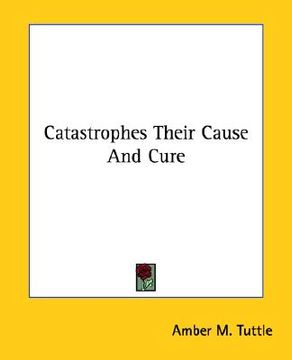 portada catastrophes their cause and cure (in English)