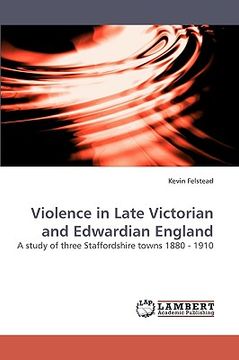 portada violence in late victorian and edwardian england (en Inglés)