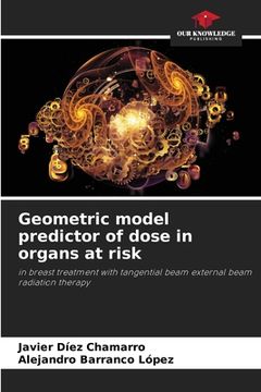 portada Geometric model predictor of dose in organs at risk 
