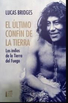 portada El Ultimo Confin de la Tierra - los Indios de la Tierra del Fuego