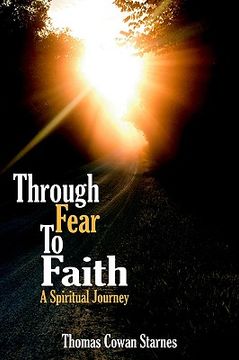portada through fear to faith: a spiritual journey (en Inglés)