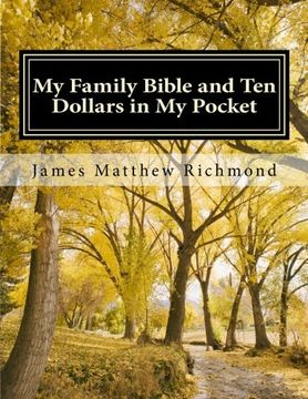 portada My Family Bible and Ten Dollars in My Pocket: A History of the Matthew Richmond Family