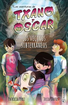 portada Los Vecinos Subterráneos: Las Aventuras de Txano y Óscar: 6 (in Spanish)