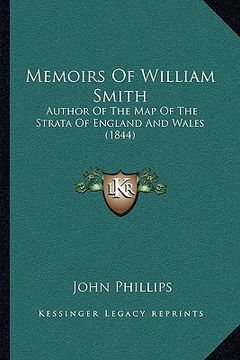 portada memoirs of william smith: author of the map of the strata of england and wales (1844) (in English)