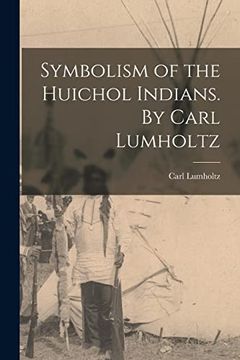 portada Symbolism of the Huichol Indians. By Carl Lumholtz (en Inglés)