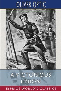 portada A Victorious Union (Esprios Classics) (en Inglés)