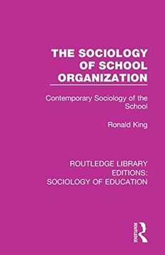 portada The Sociology of School Organization: Contemporary Sociology of the School (Routledge Library Editions: Sociology of Education) 