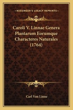 portada Caroli V. Linnae Genera Plantarum Eorumque Characteres Naturales (1764) (en Latin)