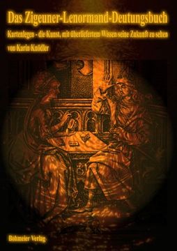 portada Das Zigeuner-Lenormand-Deutungsbuch: Kartenlegen - die Kunst, mit überliefertem Wissen seine Zukunft zu sehen (en Alemán)