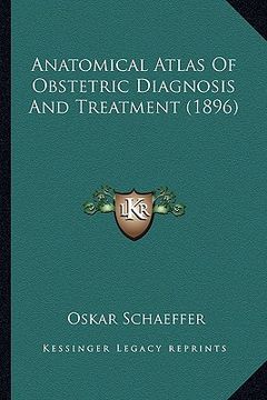 portada anatomical atlas of obstetric diagnosis and treatment (1896) (en Inglés)