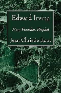 portada edward irving: man, preacher, prophet (en Inglés)