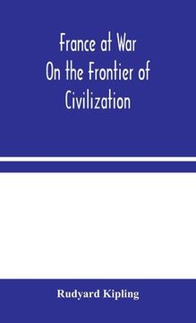 portada France at War: On the Frontier of Civilization (in English)