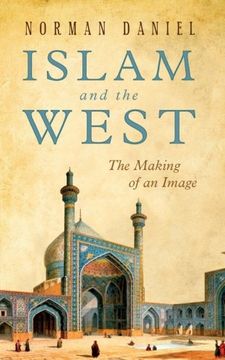 portada Islam and the West: The Making of an Image (One World (Oxford)) (en Inglés)