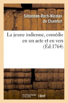 portada La Jeune Indienne, Comedie En Un Acte Et En Vers (Arts) (French Edition)