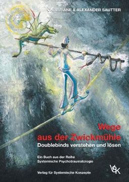 portada Wege aus der Zwickmühle: Doublebinds verstehen und lösen (in German)