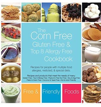 portada The Corn Free, Gluten Free, and top 8 Allergy Free Cookbook (en Inglés)