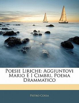 portada Poesie Liriche: Aggiuntovi Mario E I Cimbri, Poema Drammatico (en Italiano)