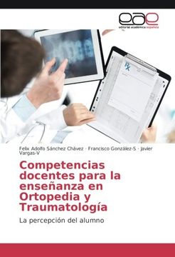 portada Competencias docentes para la enseñanza en Ortopedia y Traumatología: La percepción del alumno